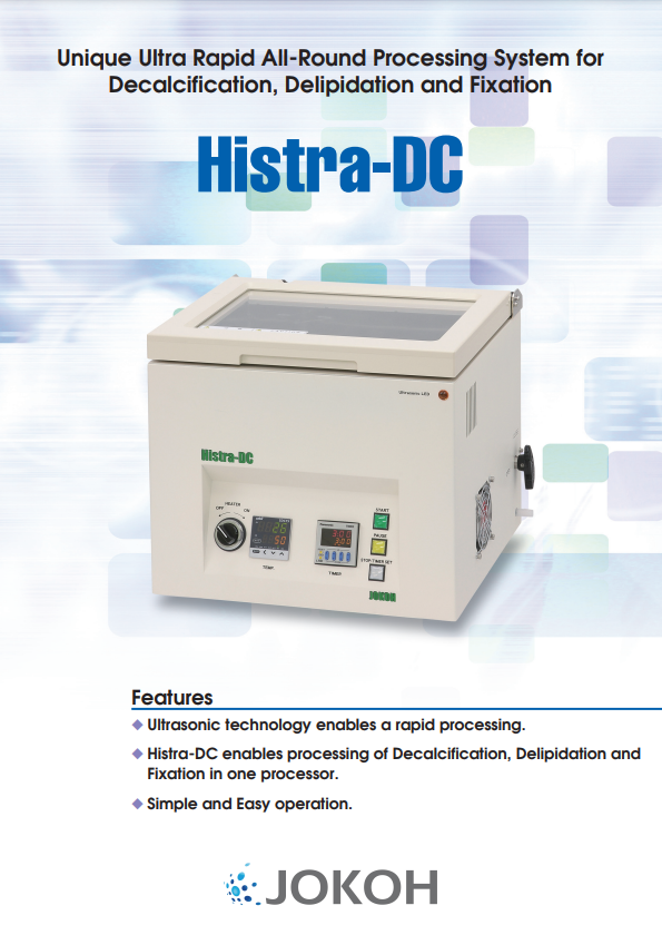 JOKOH Unique Ultra Rapid All-Round Processing System for Decalcification, Delipidation and Fixation Histra-DC Catalog